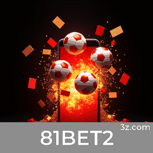 81BET2: Especialistas em Apostas Esportivas e Foco no Brasil